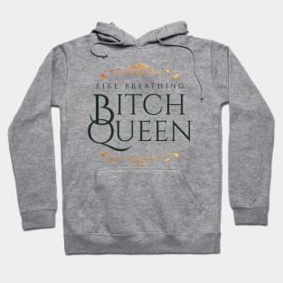 Fire Breathing Bitch Queen (green) Hoodie